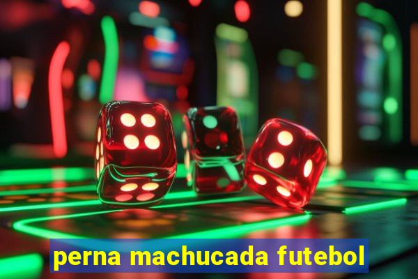 perna machucada futebol